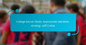 College Soccer Shots: Avancerede teknikker, strategi, udførelse