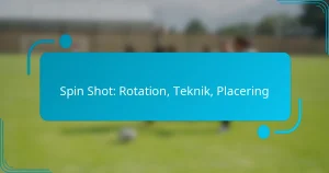 Spin Shot: Rotation, Teknik, Placering